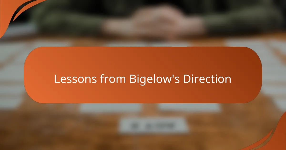 Lessons from Bigelow's Direction