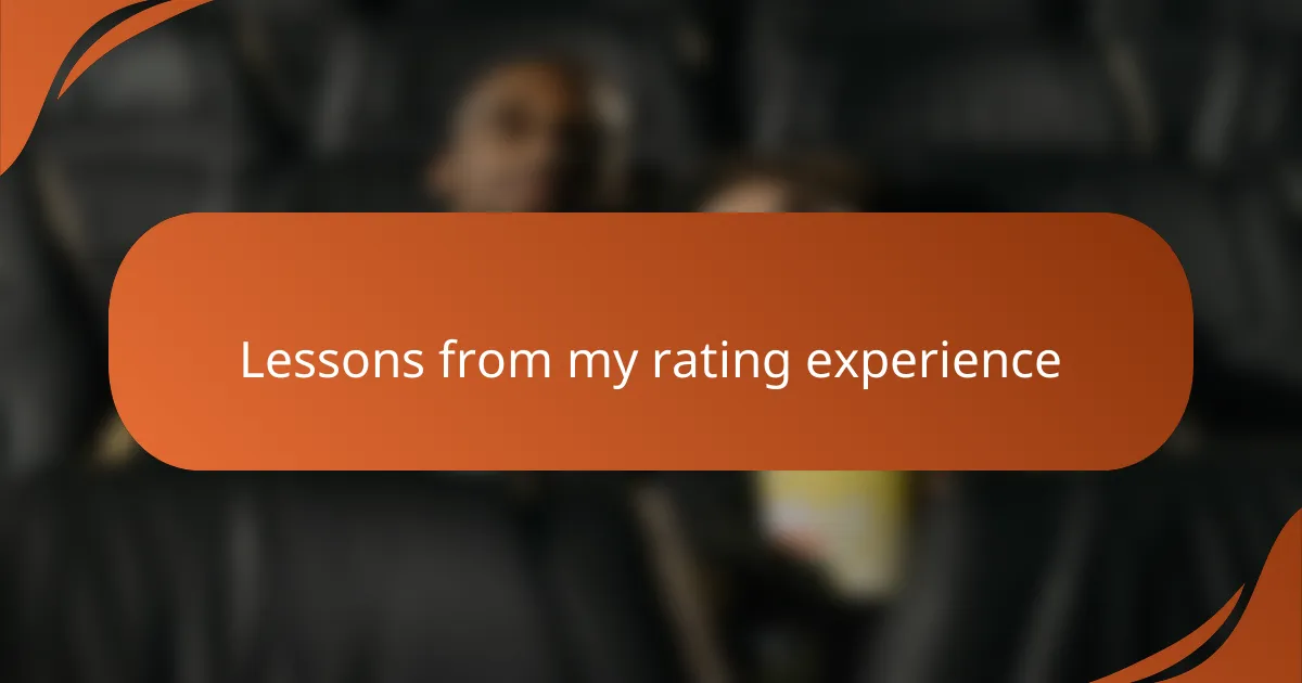 Lessons from my rating experience
