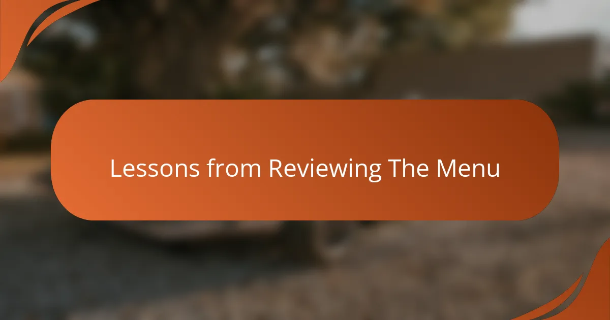 Lessons from Reviewing The Menu