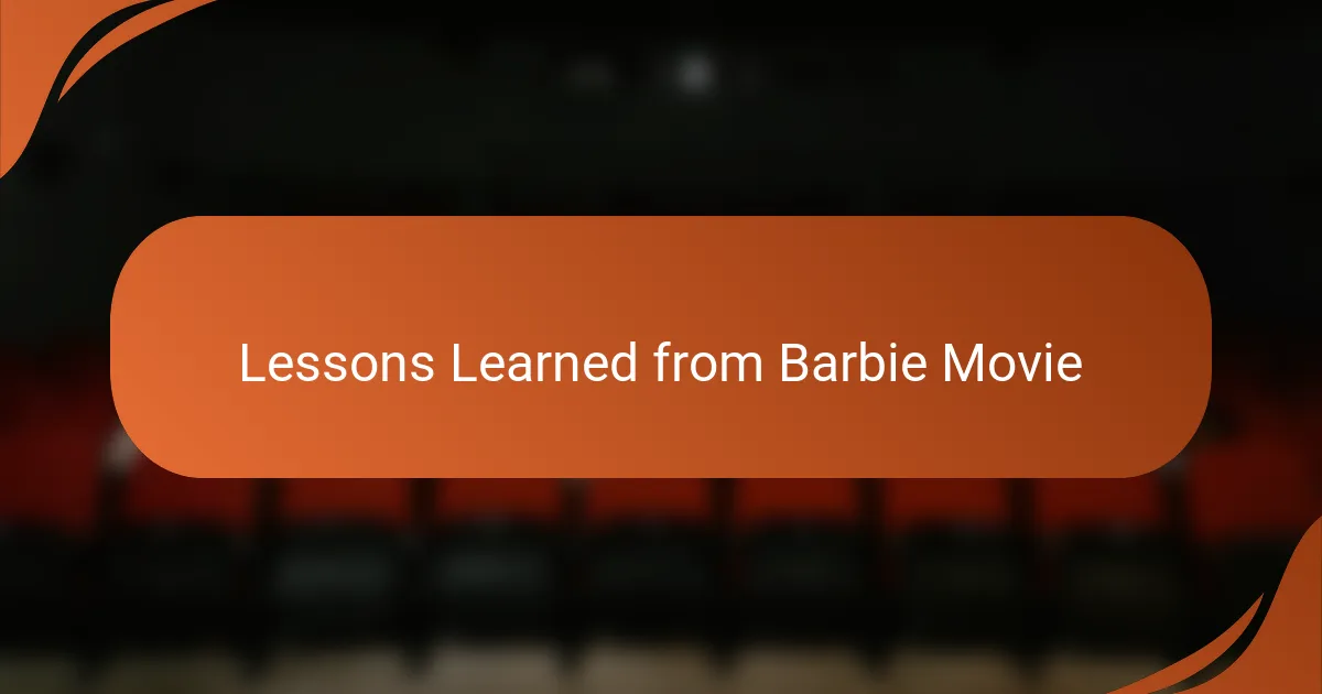 Lessons Learned from Barbie Movie