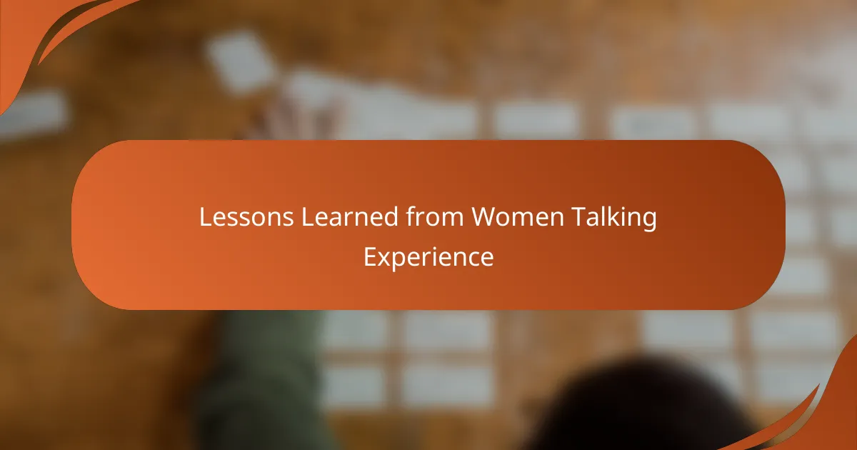 Lessons Learned from Women Talking Experience