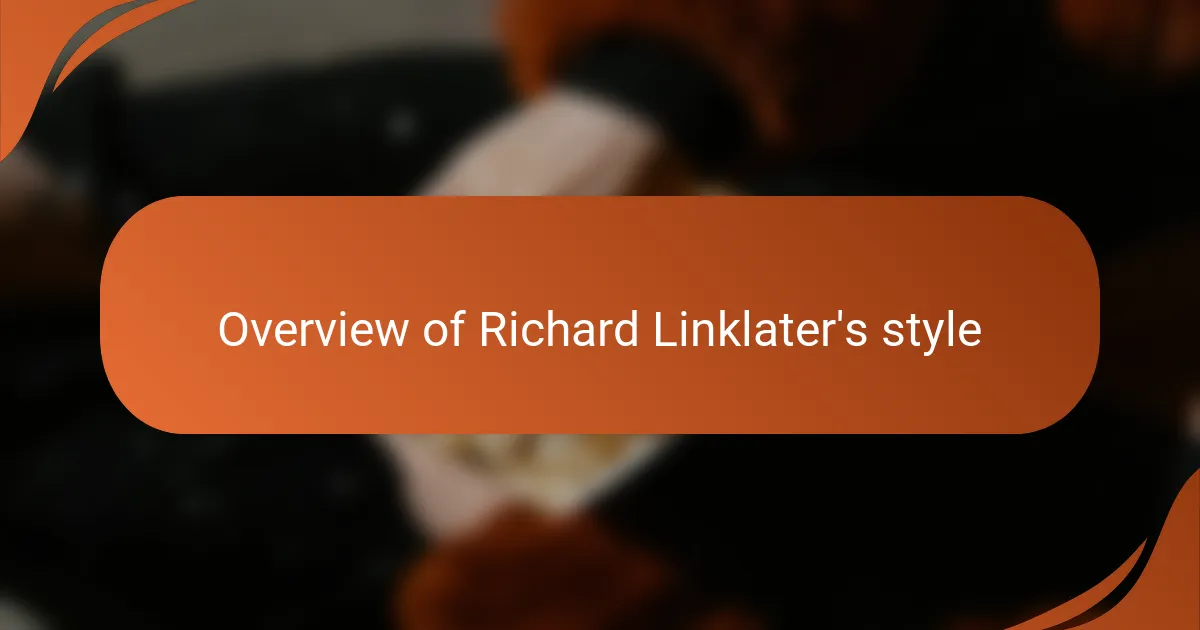 Overview of Richard Linklater's style