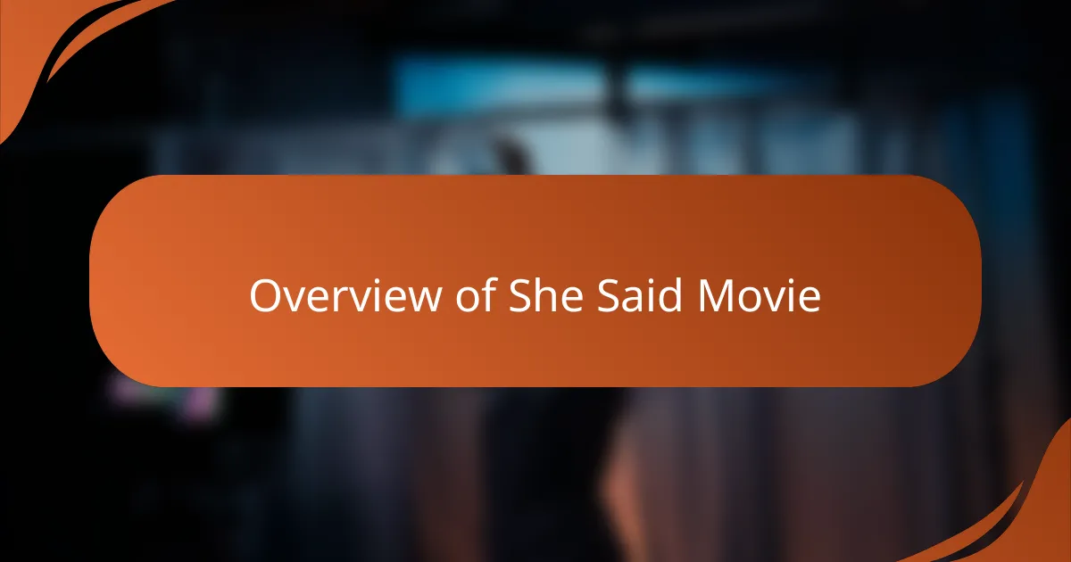 Overview of She Said Movie