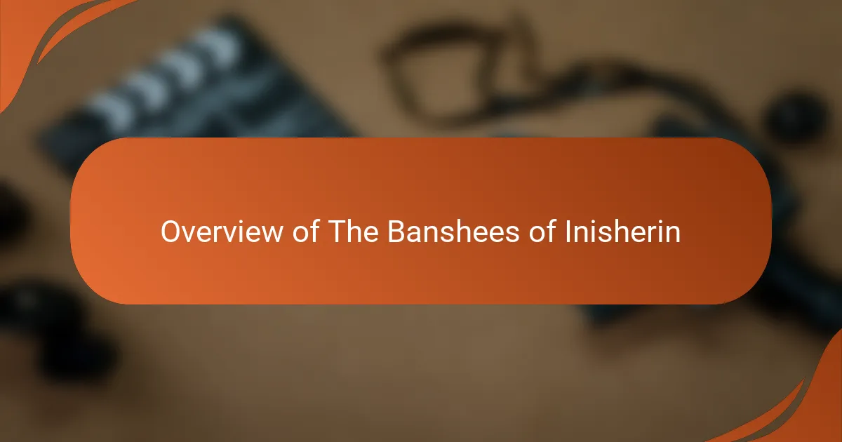 Overview of The Banshees of Inisherin