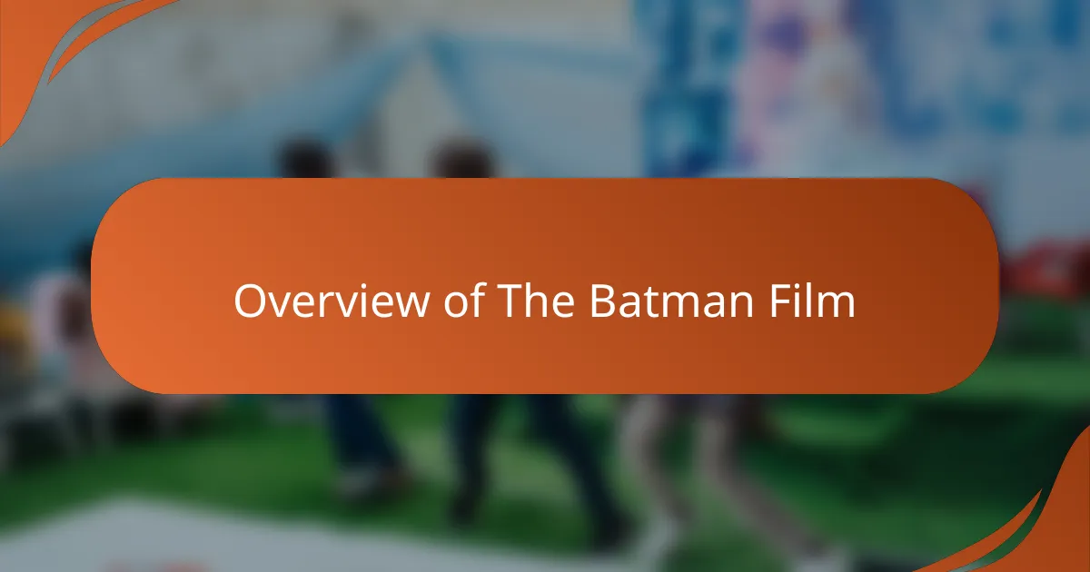 Overview of The Batman Film