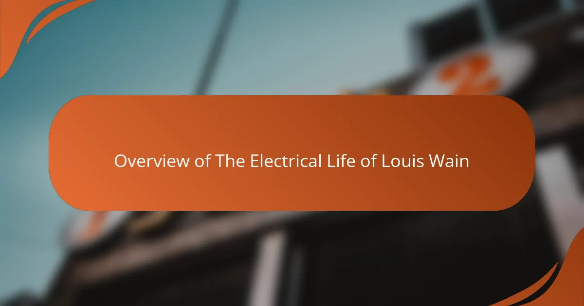 Overview of The Electrical Life of Louis Wain