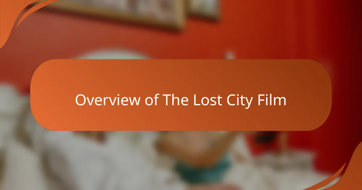 Overview of The Lost City Film