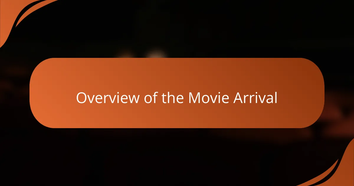 Overview of the Movie Arrival