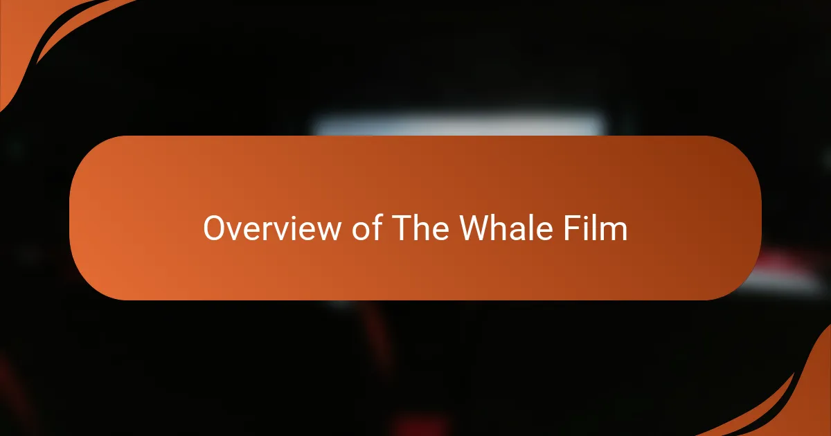 Overview of The Whale Film