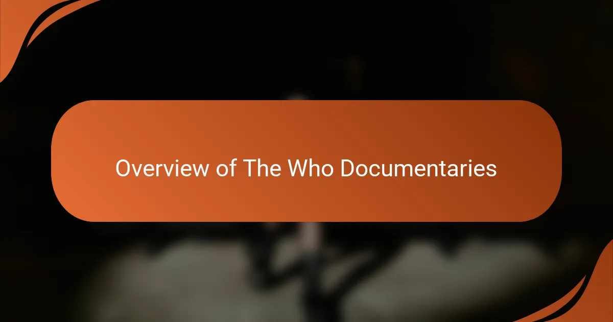 Overview of The Who Documentaries