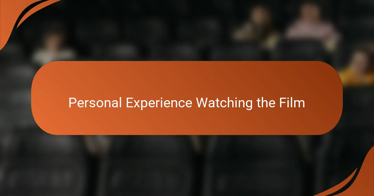 Personal Experience Watching the Film