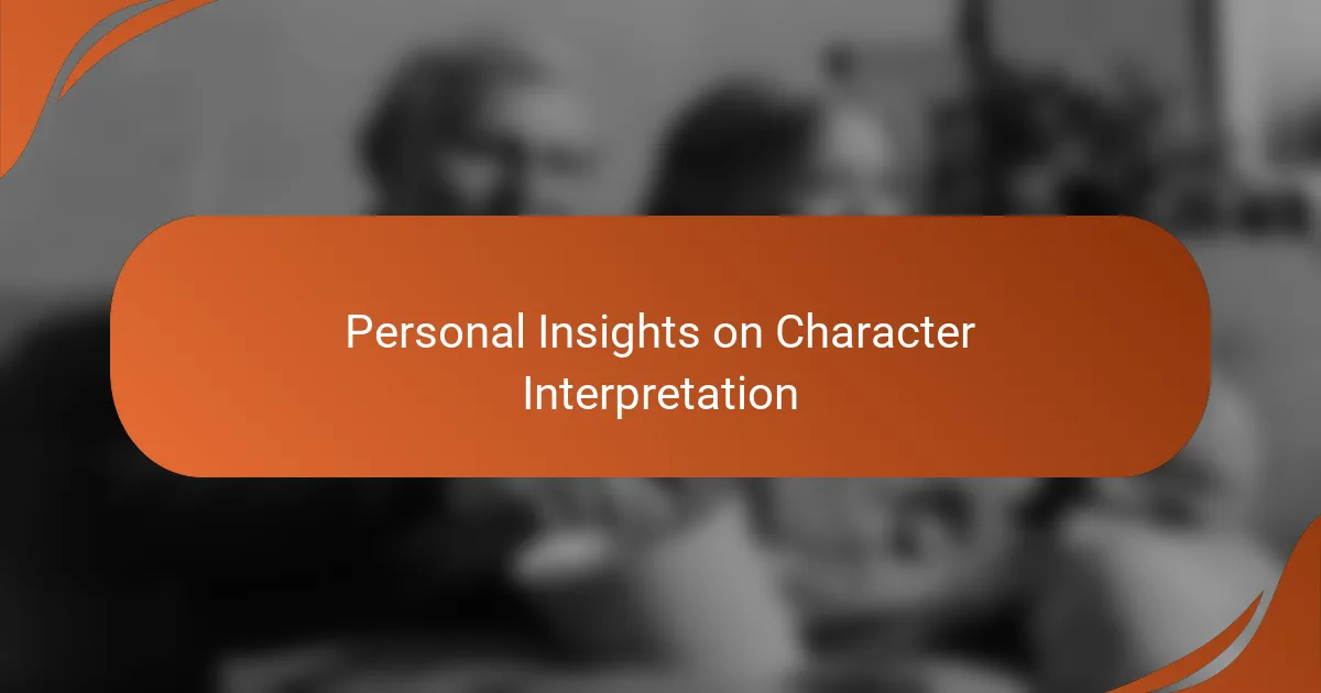 Personal Insights on Character Interpretation