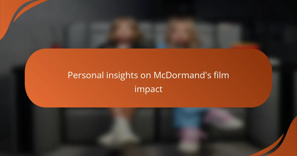 Personal insights on McDormand's film impact