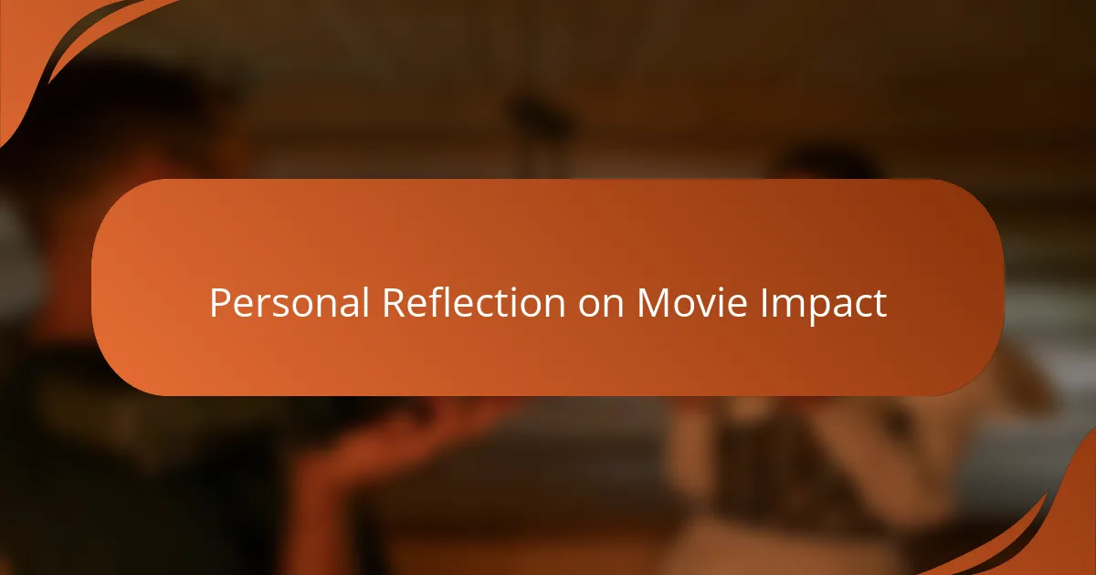 Personal Reflection on Movie Impact