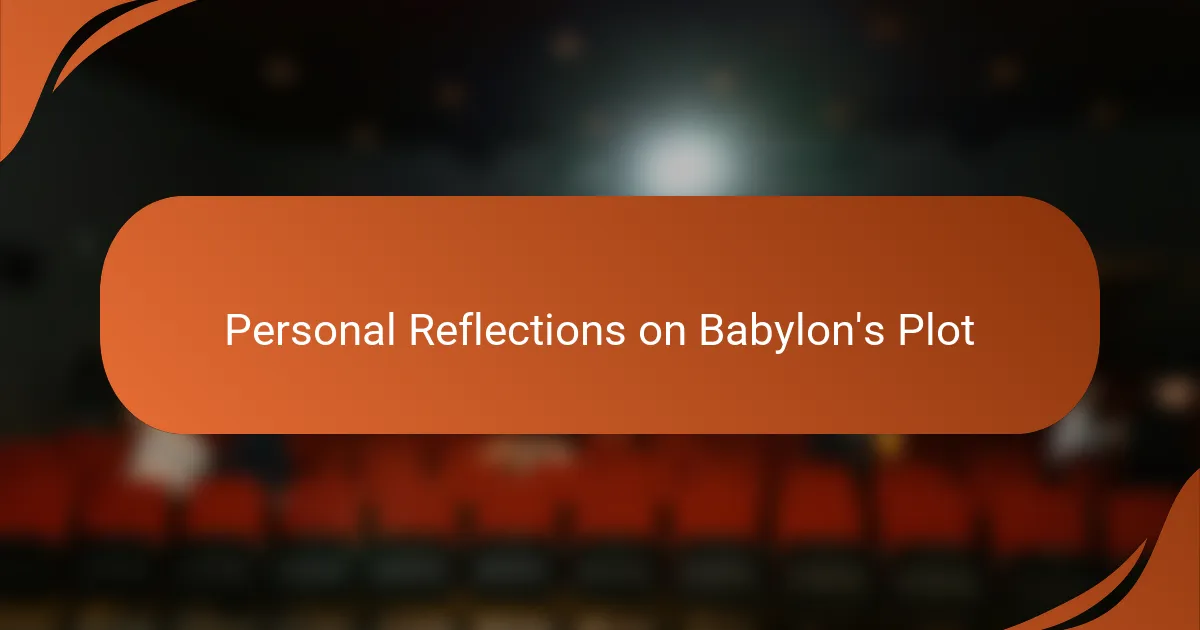 Personal Reflections on Babylon's Plot