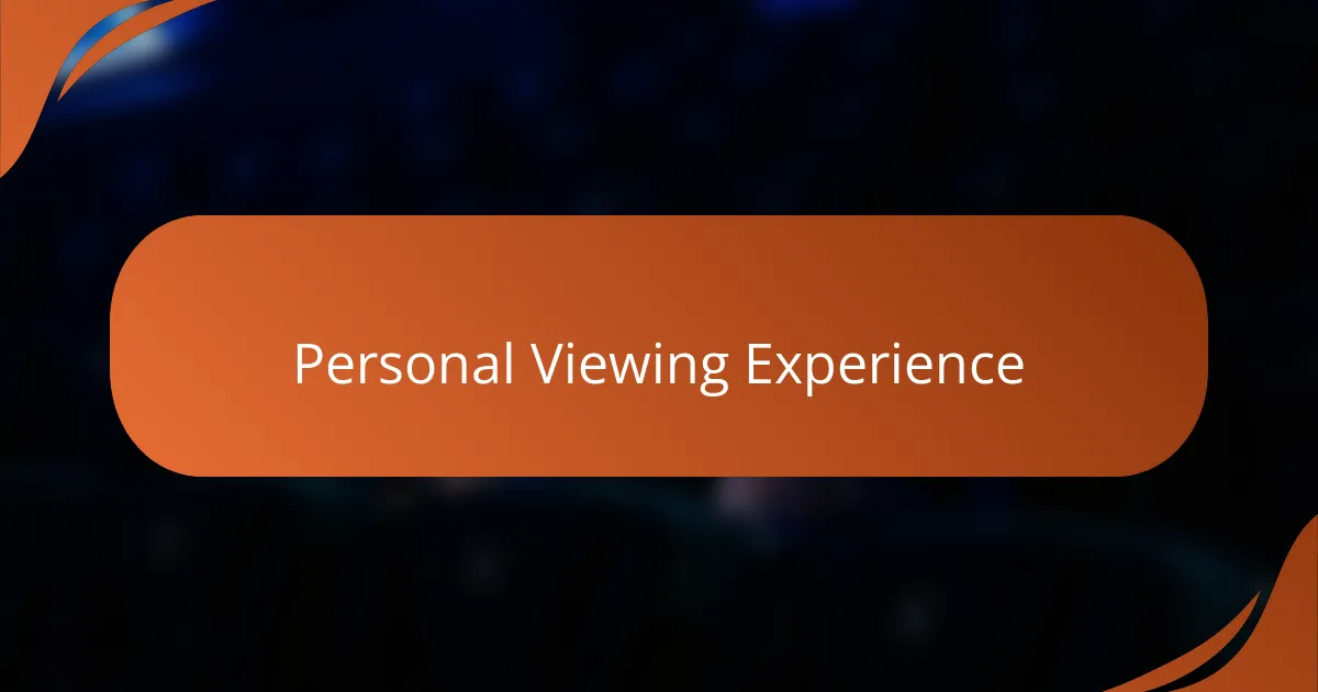 Personal Viewing Experience