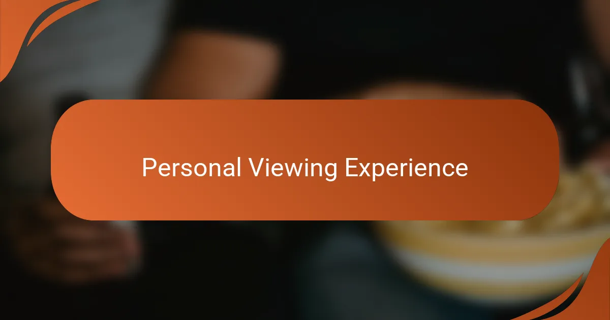 Personal Viewing Experience