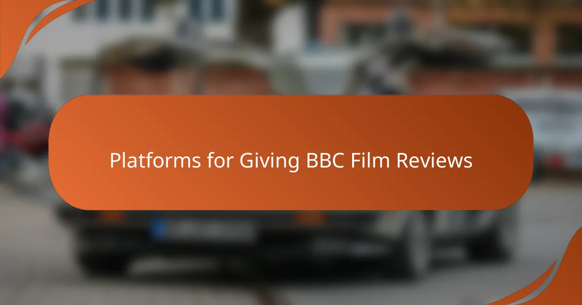 Platforms for Giving BBC Film Reviews