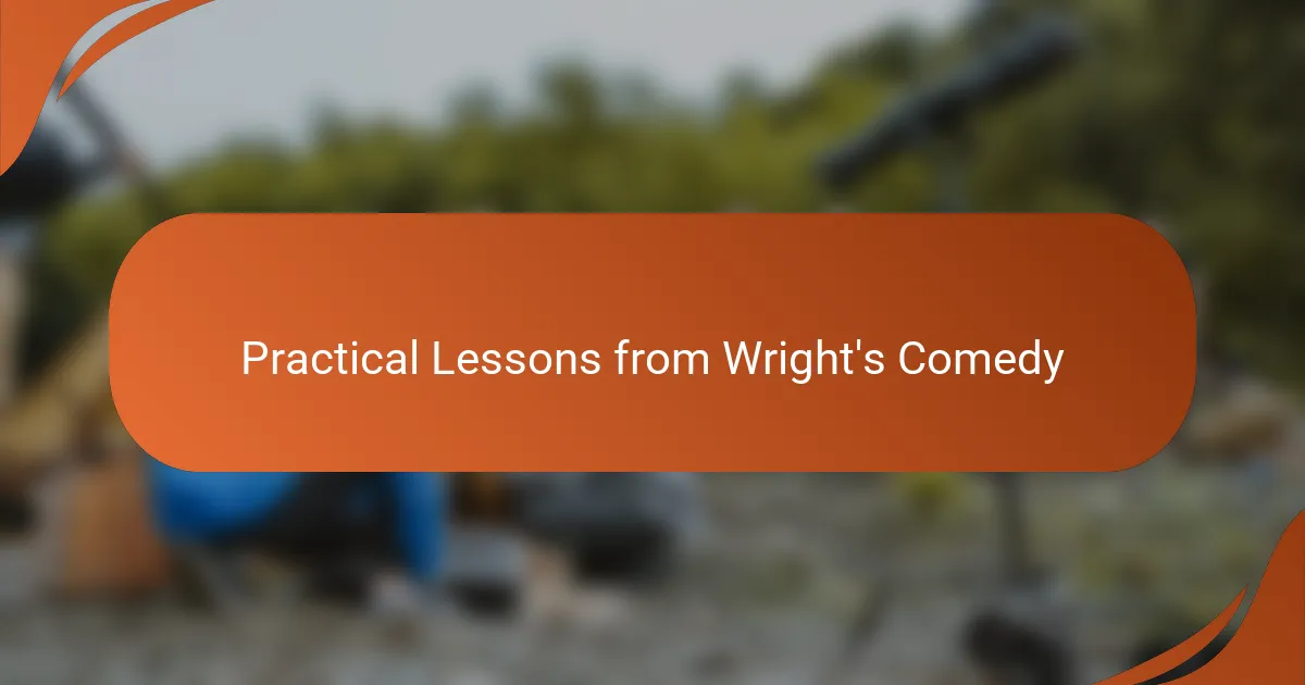 Practical Lessons from Wright's Comedy