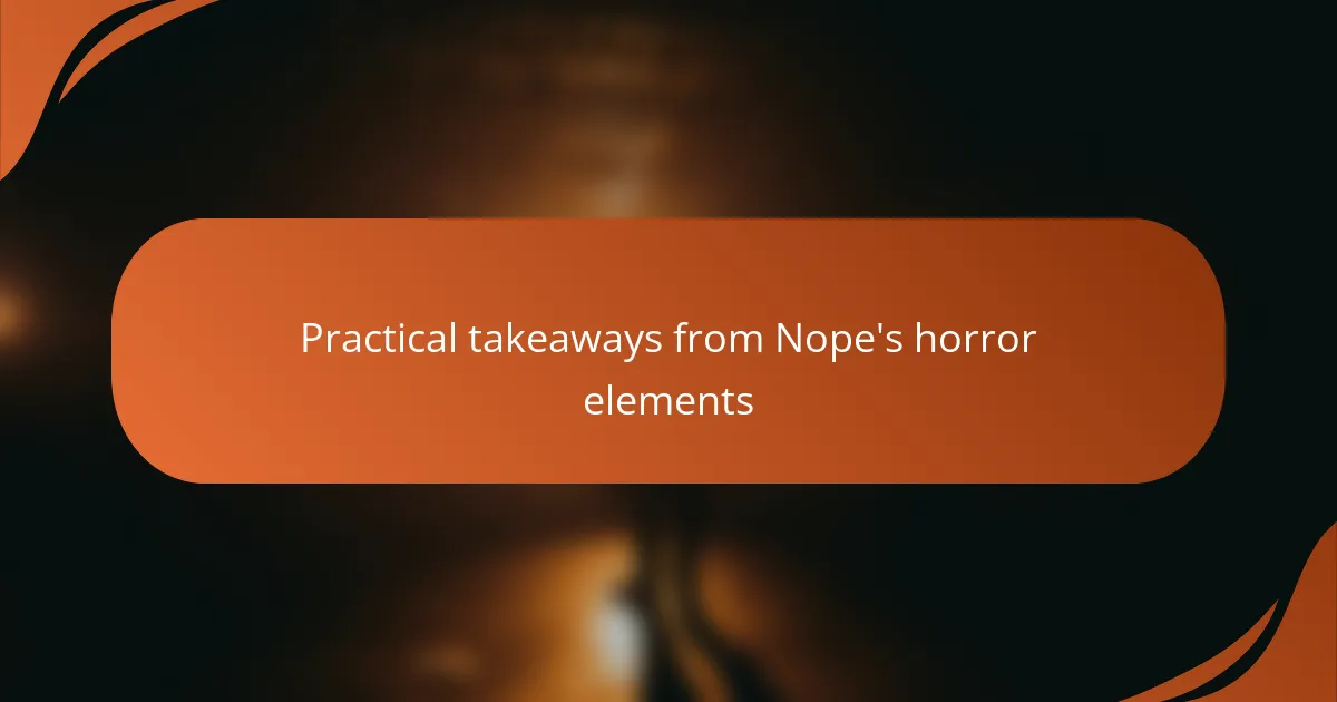 Practical takeaways from Nope's horror elements