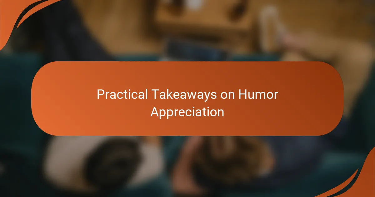 Practical Takeaways on Humor Appreciation
