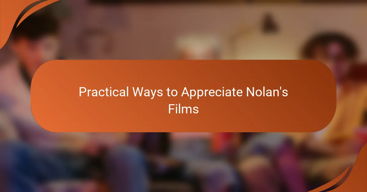 Practical Ways to Appreciate Nolan's Films
