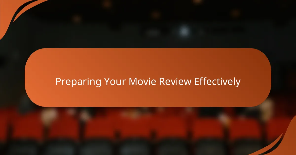 Preparing Your Movie Review Effectively