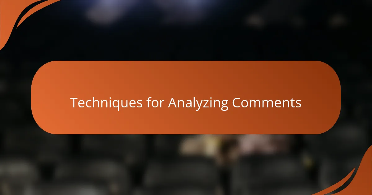 Techniques for Analyzing Comments