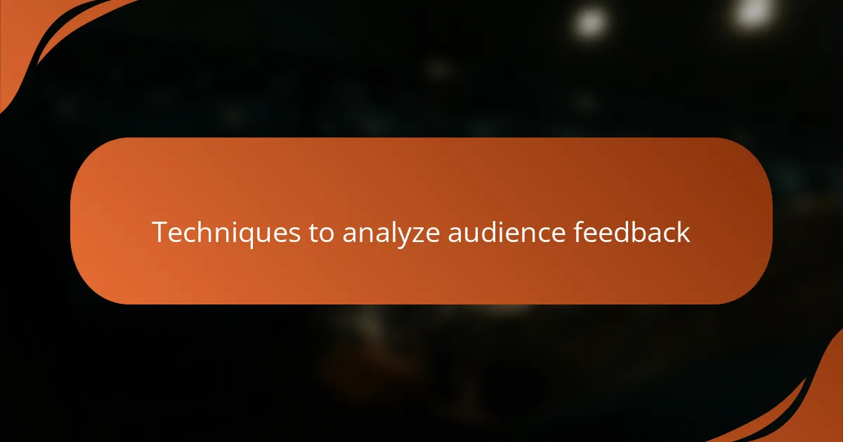 Techniques to analyze audience feedback
