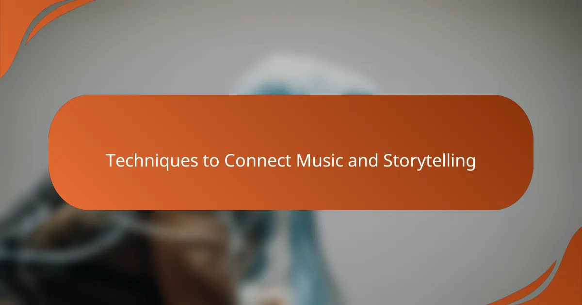 Techniques to Connect Music and Storytelling