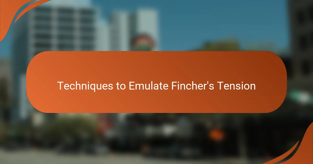 Techniques to Emulate Fincher's Tension