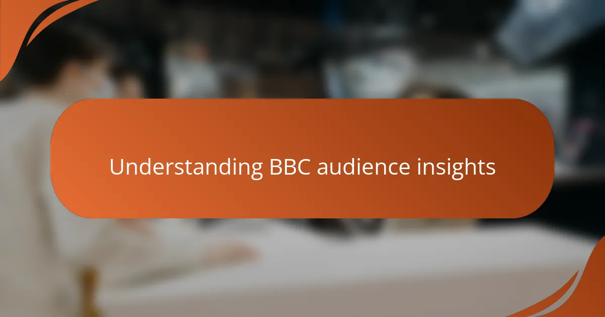 Understanding BBC audience insights