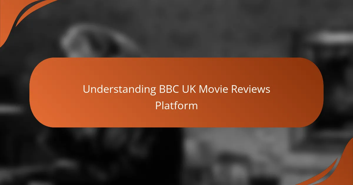 Understanding BBC UK Movie Reviews Platform