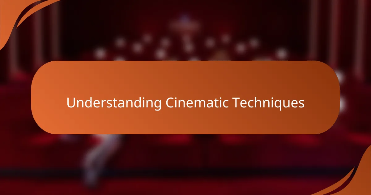 Understanding Cinematic Techniques