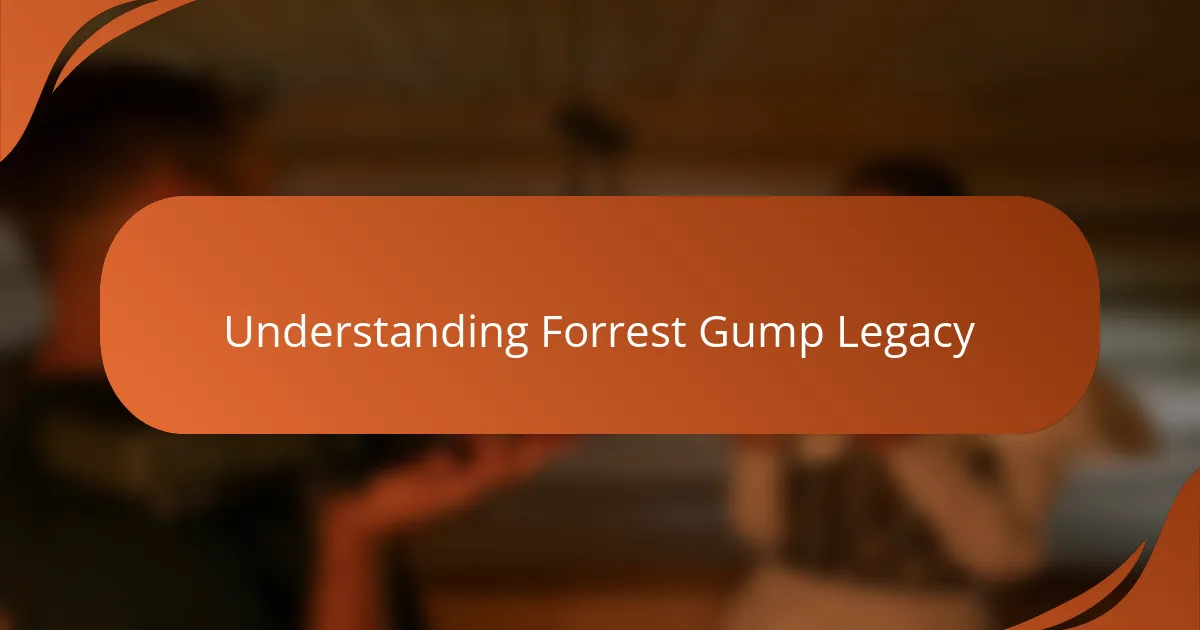 Understanding Forrest Gump Legacy