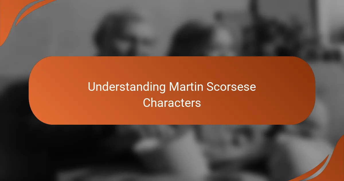 Understanding Martin Scorsese Characters