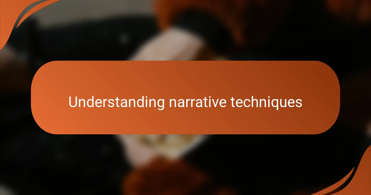 Understanding narrative techniques