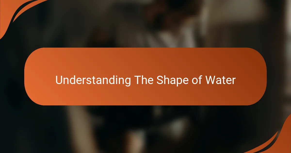 Understanding The Shape of Water