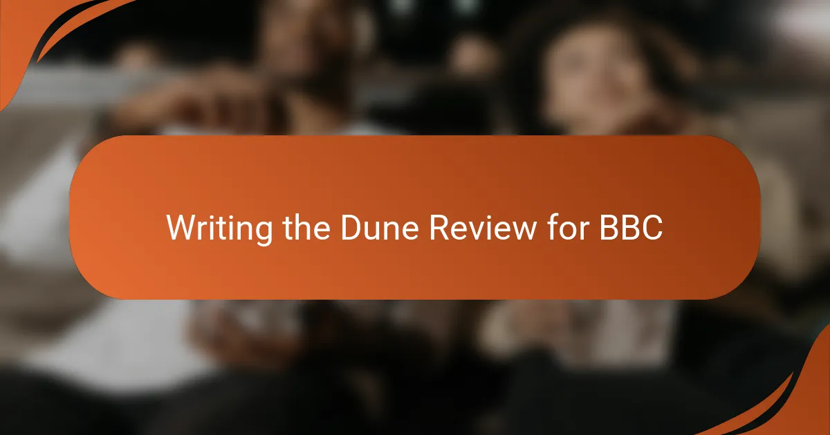 Writing the Dune Review for BBC